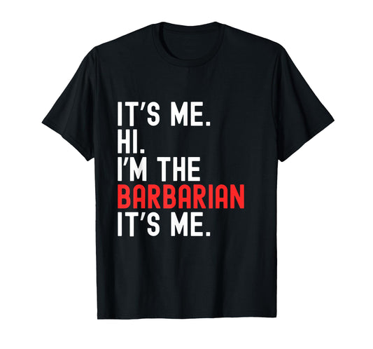 Lazy Halloween Costume It's Me Hi I'm The Barbarian T-Shirt