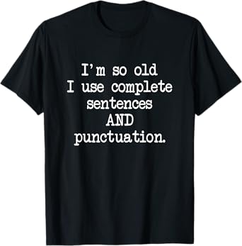 Funny Complete Sentences and Punctuation Grammar T-Shirt