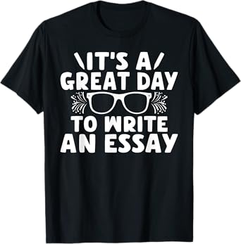 Its a good Day to write an Essay English Teacher T-Shirt