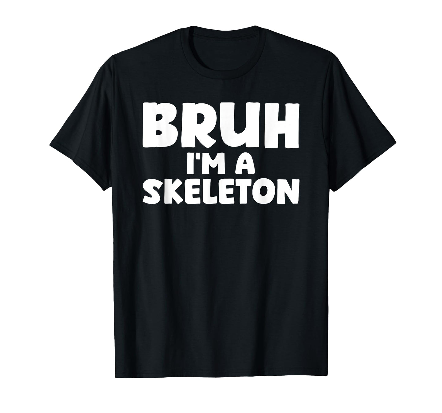 Halloween Bruh I'm A Skeleton T-Shirt
