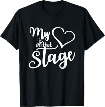 Dance Mom Tee My Heart Is On That Stage Dance Recital T-Shirt
