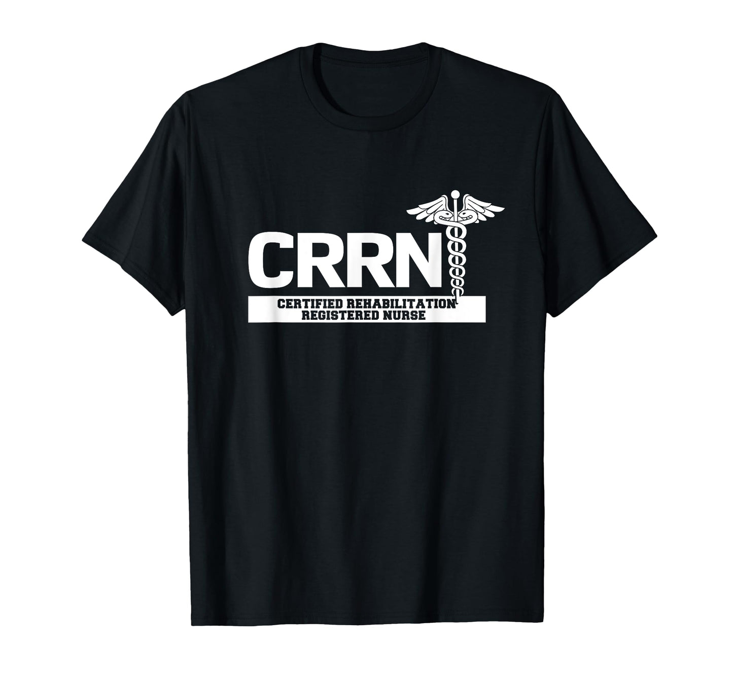 CRRN Certified Rehabilitation Registered Nurse Hospital T-Shirt