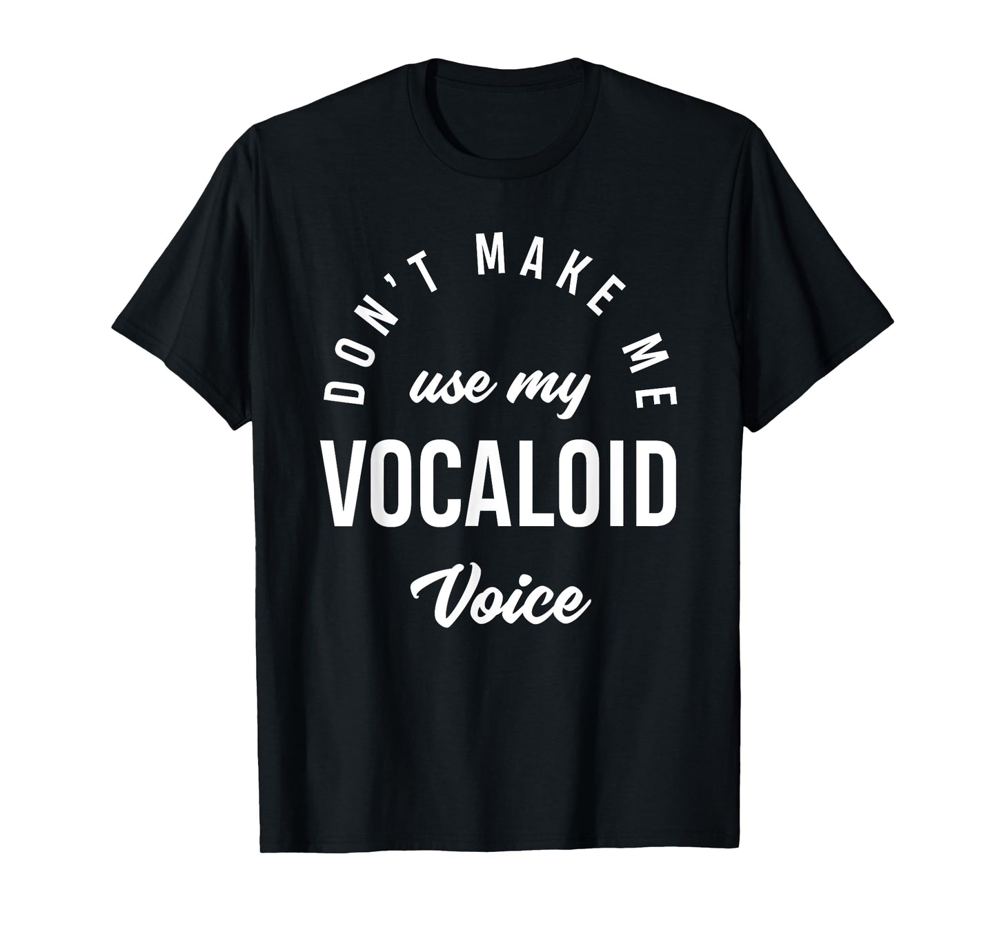 Vocaloid Voice Vocal Music Teacher Singer Funny Singing T-Shirt