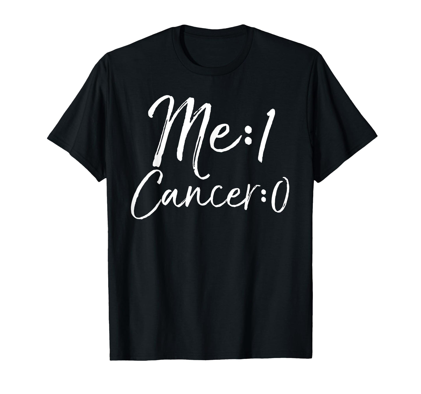 Me: 1 Cancer: 0 Shirt Cute Survivor Remission Gift for Women T-Shirt