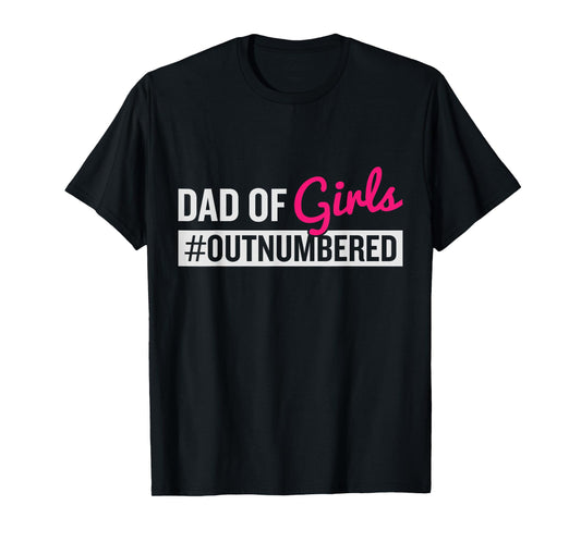 Father's Day Dad from Girl #Outnumbered T-Shirt