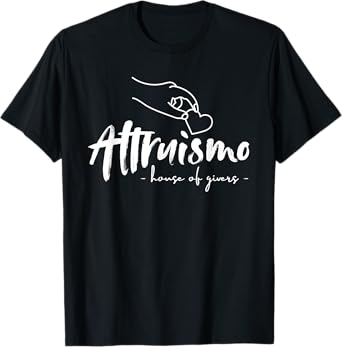 Altruismo House of Givers, Teachers Students T-Shirt