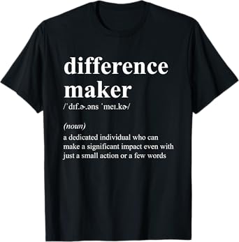 Difference Maker Definition Appreciation Gift T-Shirt