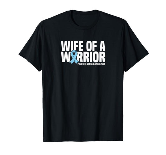 Wife of a Warrior Blue Ribbon Prostate Cancer Awareness T-Shirt