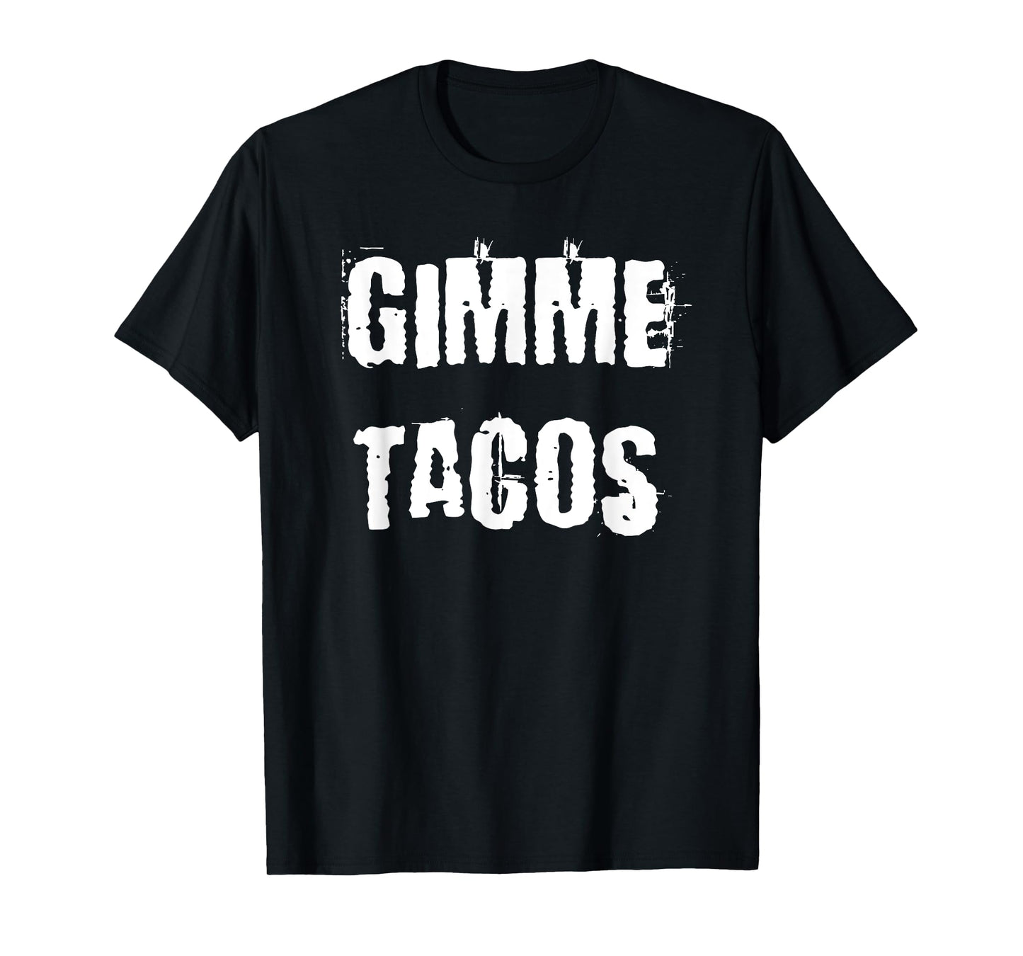 Gimme Tacos T-Shirt