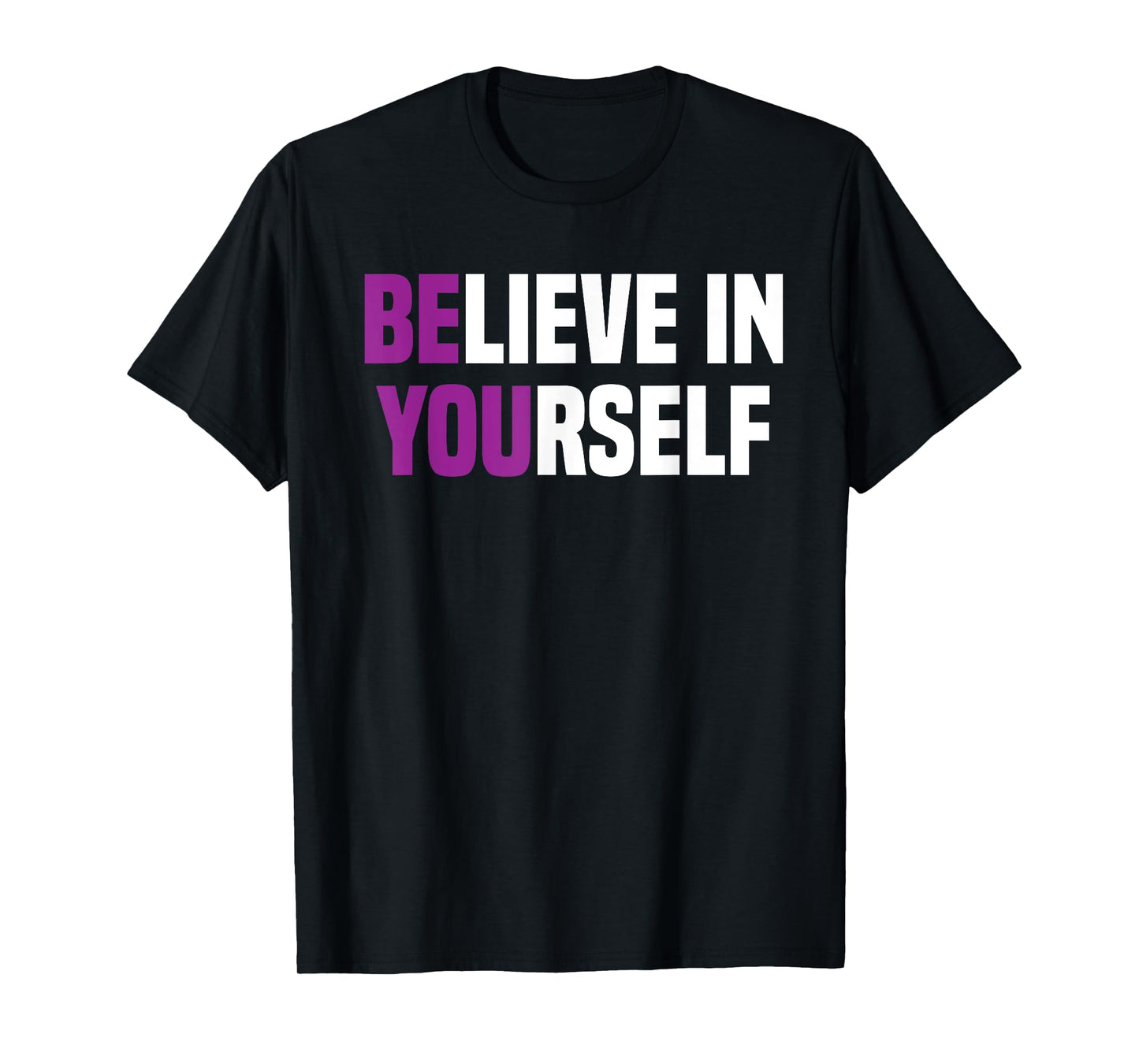 Believe In Yourself Positive Vibes for men women T-Shirt