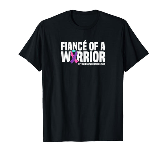 Fiance of a Warrior Thyroid Cancer Awareness T-Shirt