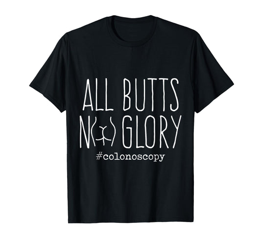 Funny Colonoscopy Gifts for Colon Cancer Awareness Screened T-Shirt