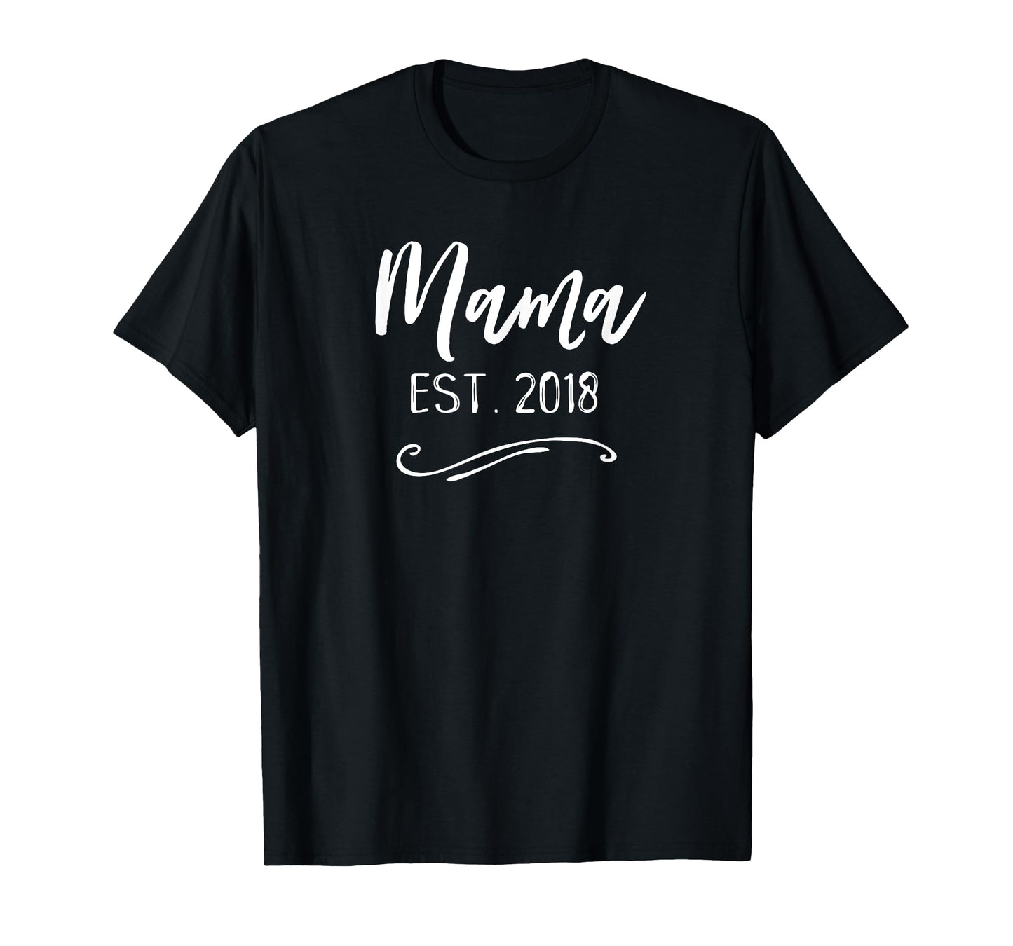 Mama Shirt Cute Mom Established Est 2018 Mother's Day Gift T-Shirt