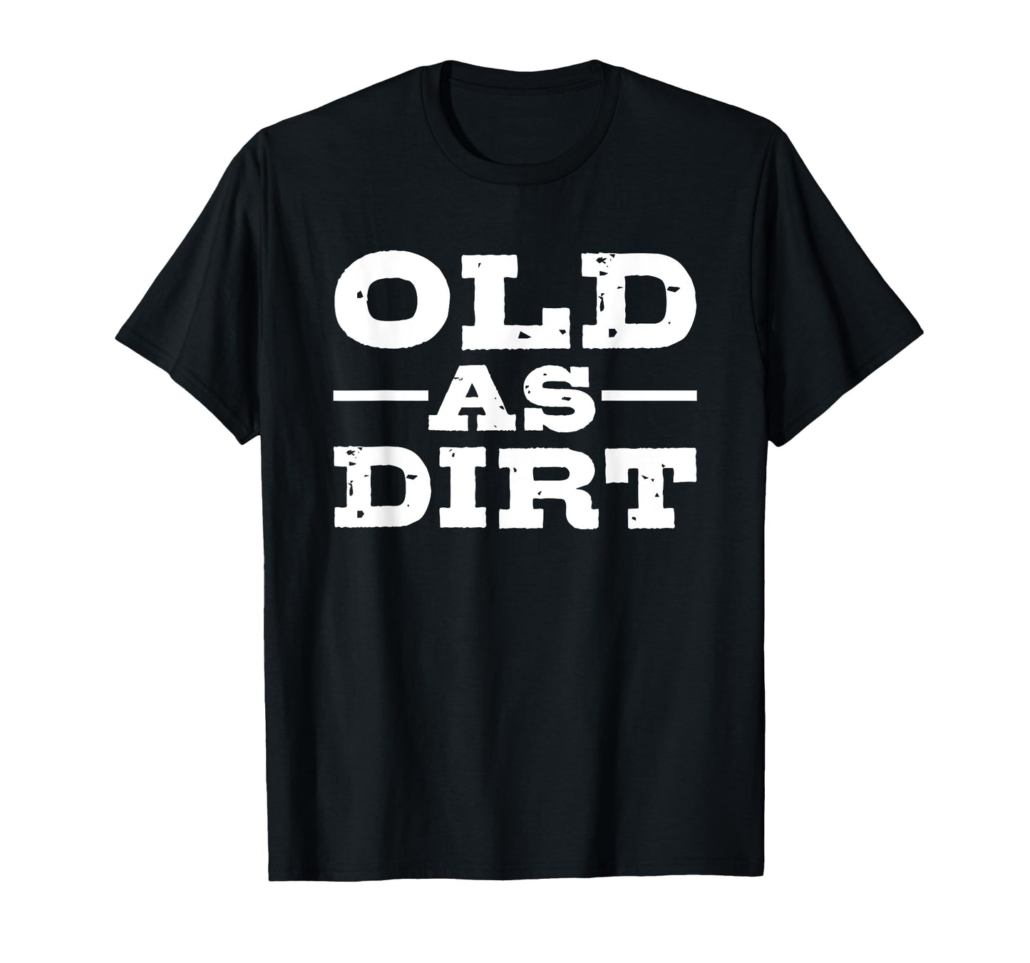 Old as Dirt T-Shirt