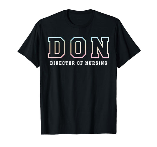 Don Director Of Nursing Nurses Week Nursing Director RN Cute T-Shirt