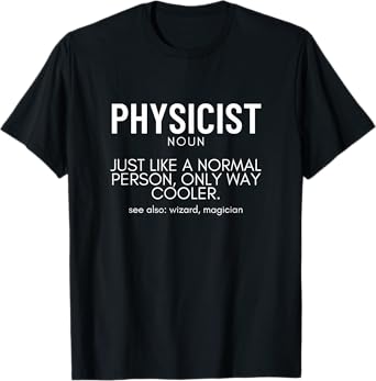 Physicist Definition Physics Funny Physicist T-Shirt