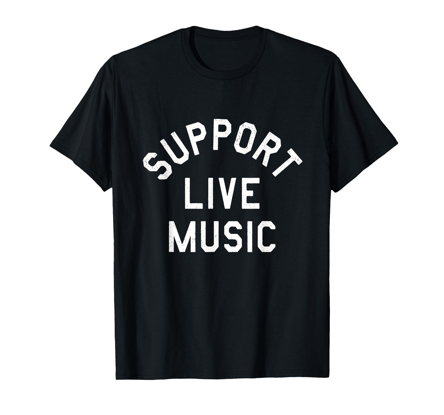 Support Live Music Funny T-Shirt
