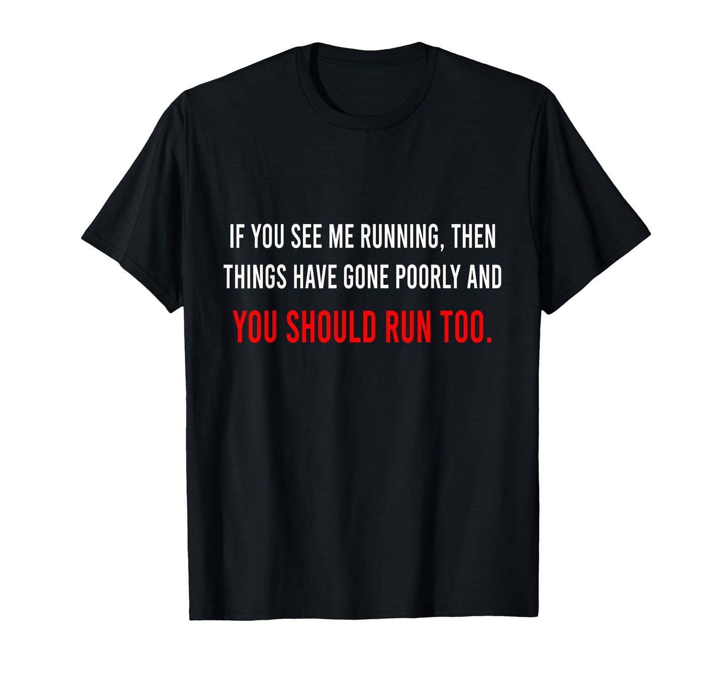 If You See Me Running Then Things Have Gone Poorly Science T-Shirt