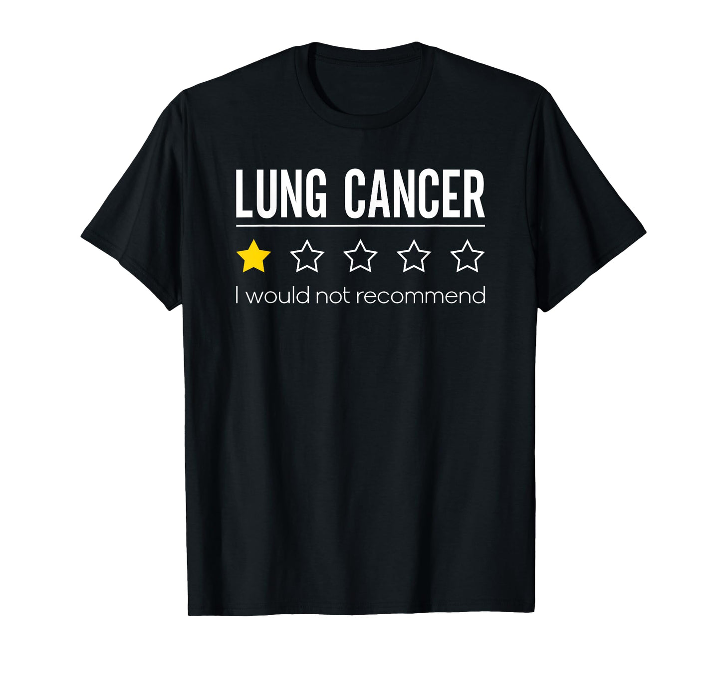 Lung Cancer Would Not Recommend Lung Awareness T-Shirt