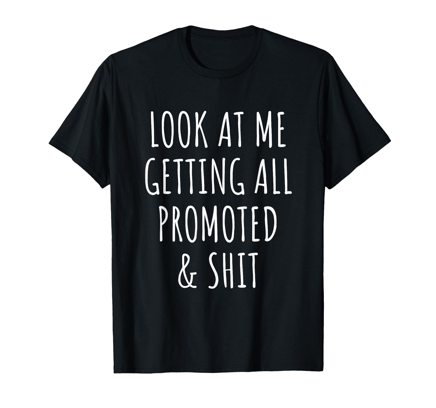 Promotion Funny Work New Job Promoted Boss Congrats T-Shirt,Black,Small
