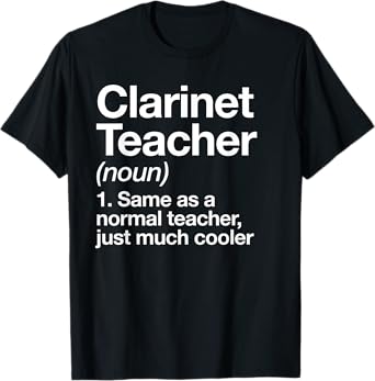 Clarinet Teacher Definition Funny Musician Music T-Shirt