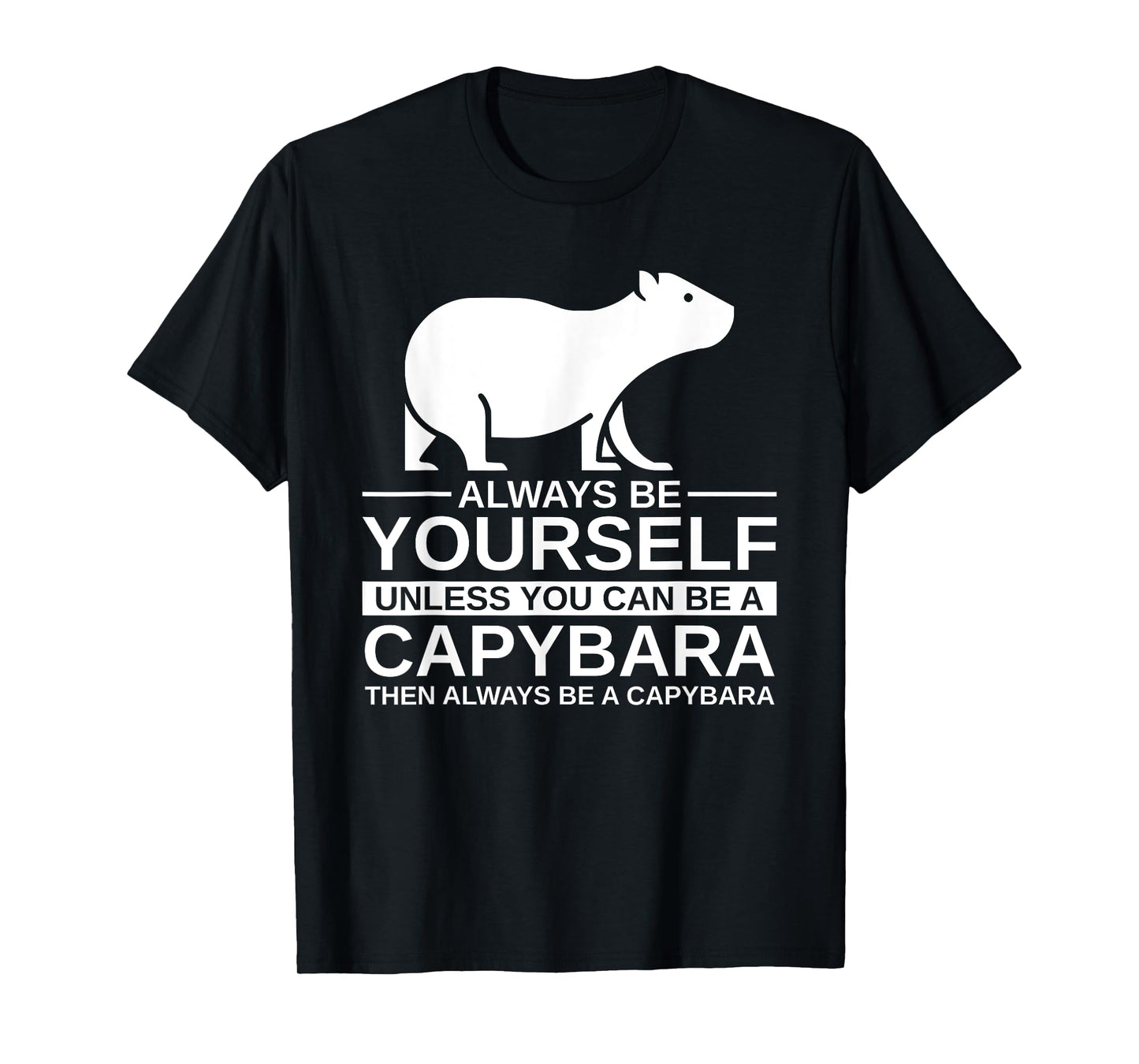 Always Be Yourself Capybara Gift For Men Women Mammal Animal T-Shirt
