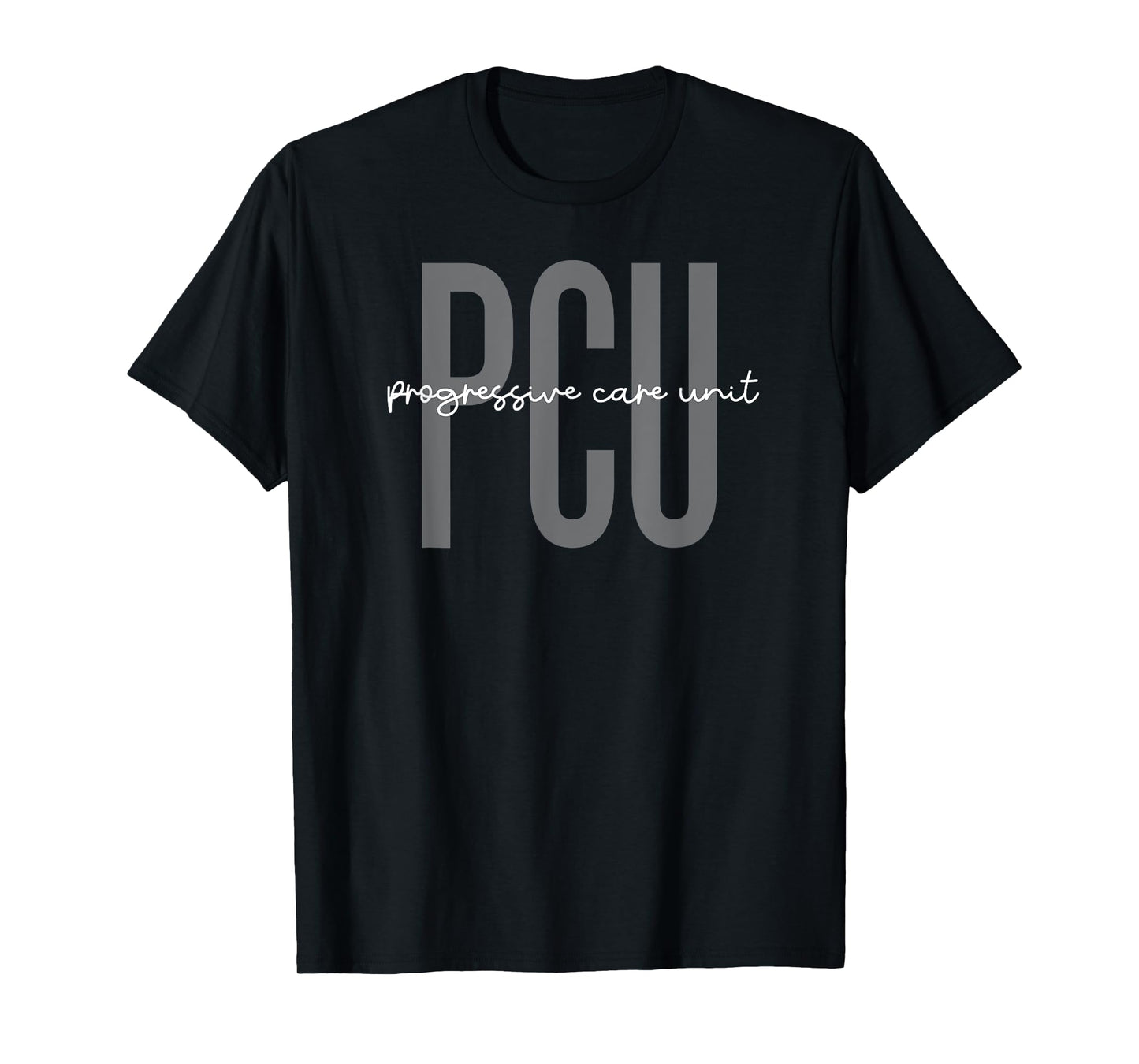 Progressive Care Unit PCU Nurse Squad Appreciation T-Shirt