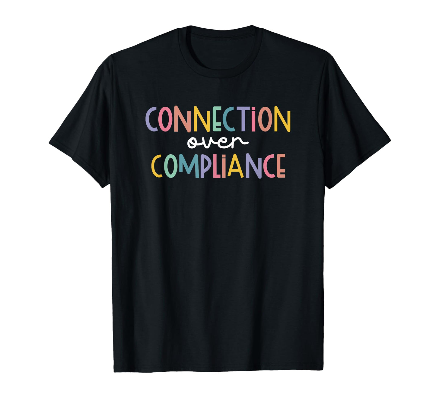 Connection Over Compliance Neurodiversity Mental Health T-Shirt