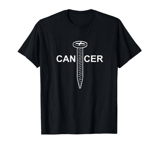 Cancer Awareness Screw Cancer Mens Womens T-Shirt