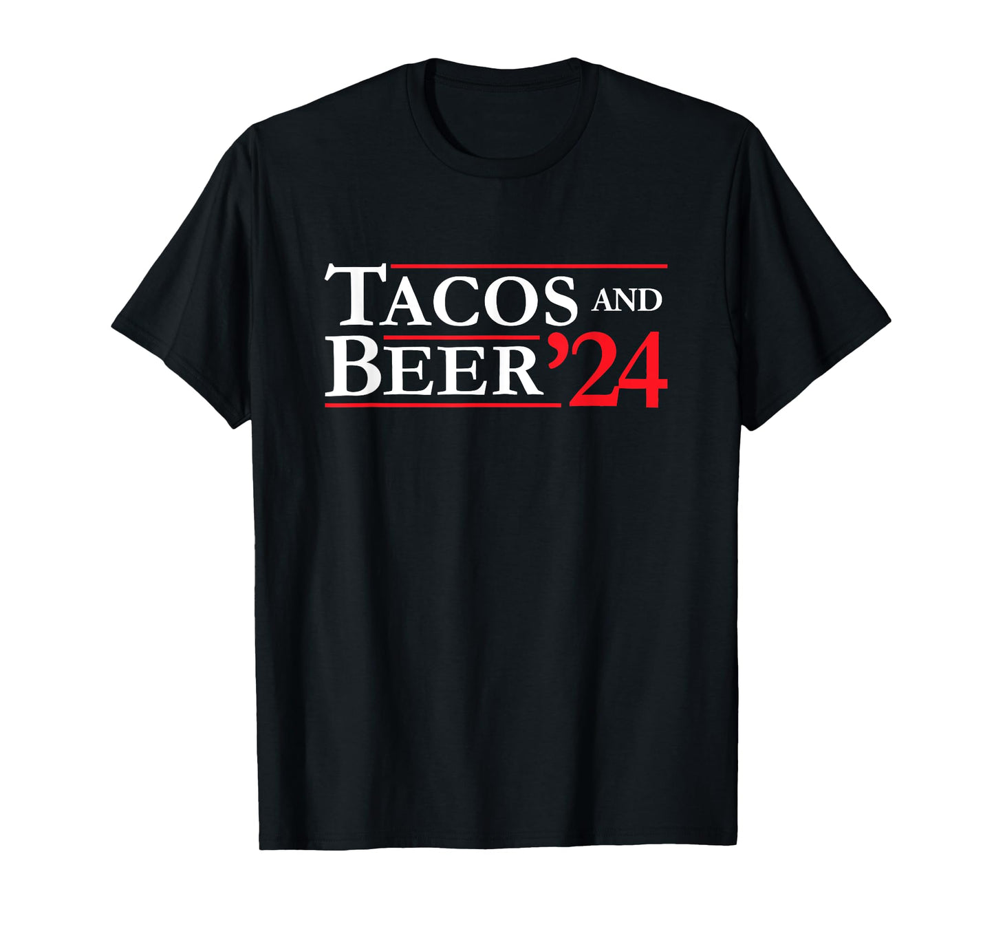 Novelty 2024 Election Campaign | '24 Tacos and Beer T-Shirt