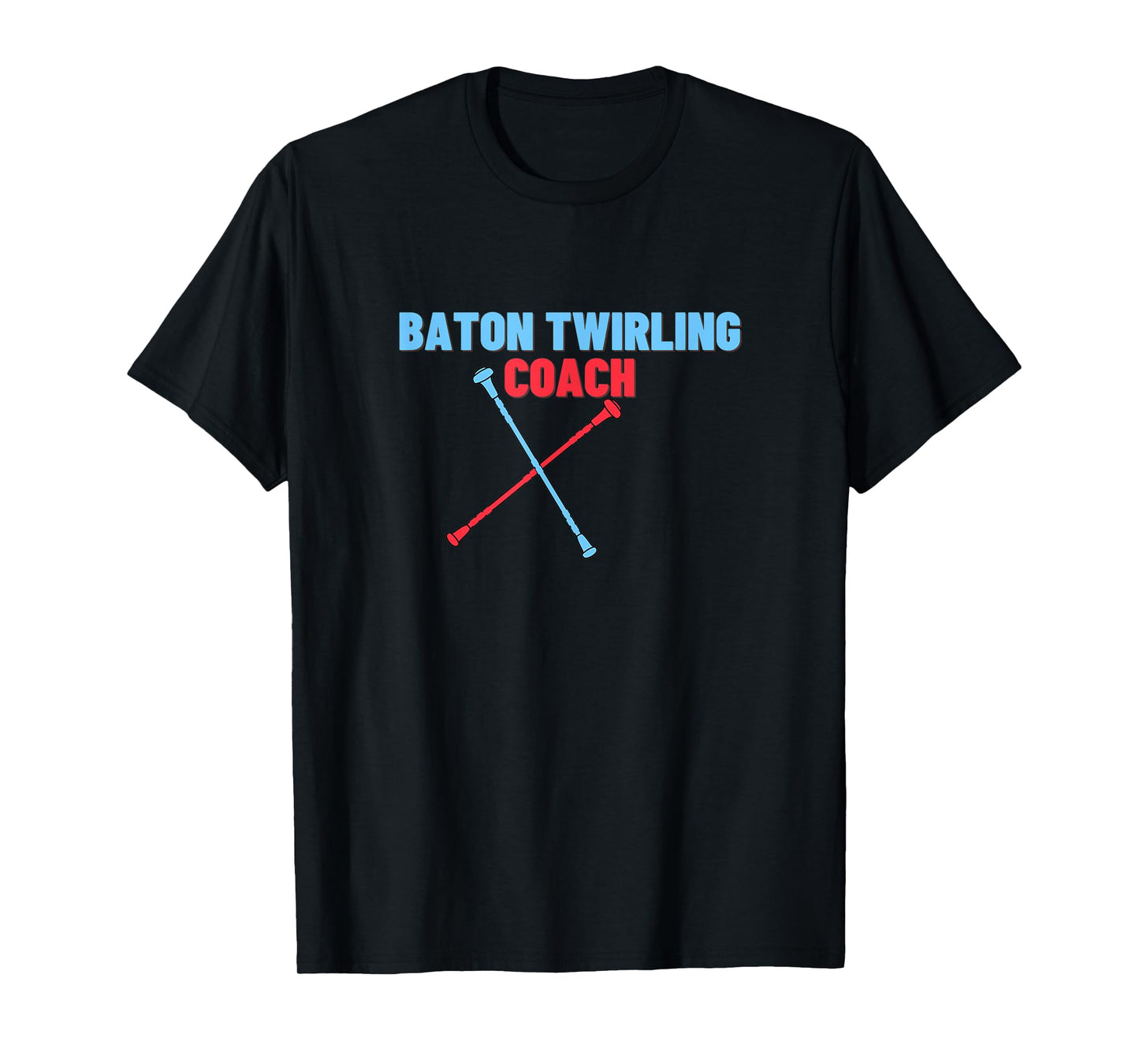 Baton Twirling Coach Funny Twirling Trainer Teacher Gift T-Shirt for Men Women Kids