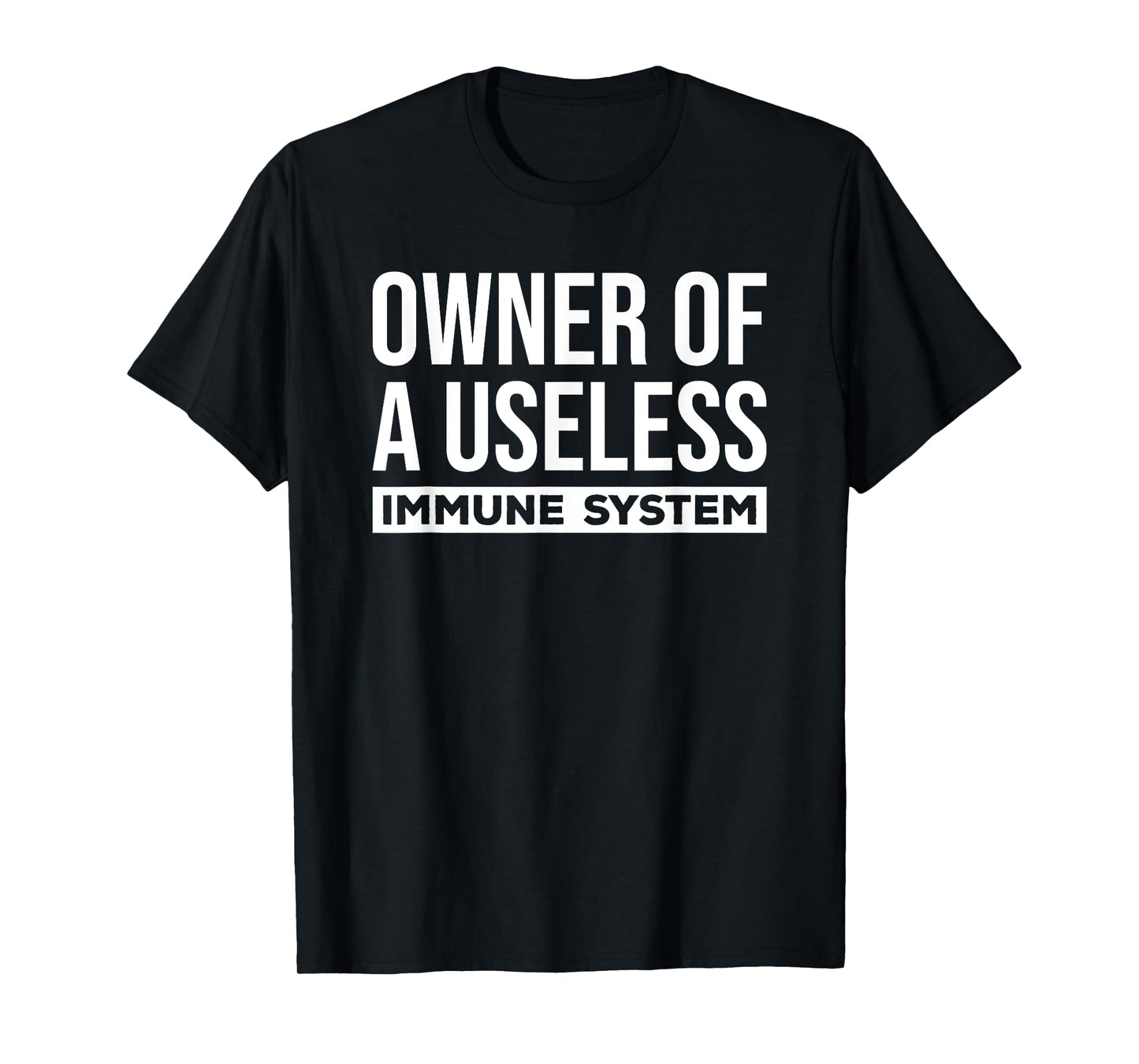 Autoimmune Disease Owner of Useless Immune System Funny Gift T-Shirt