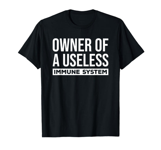 Autoimmune Disease Owner of Useless Immune System Funny Gift T-Shirt