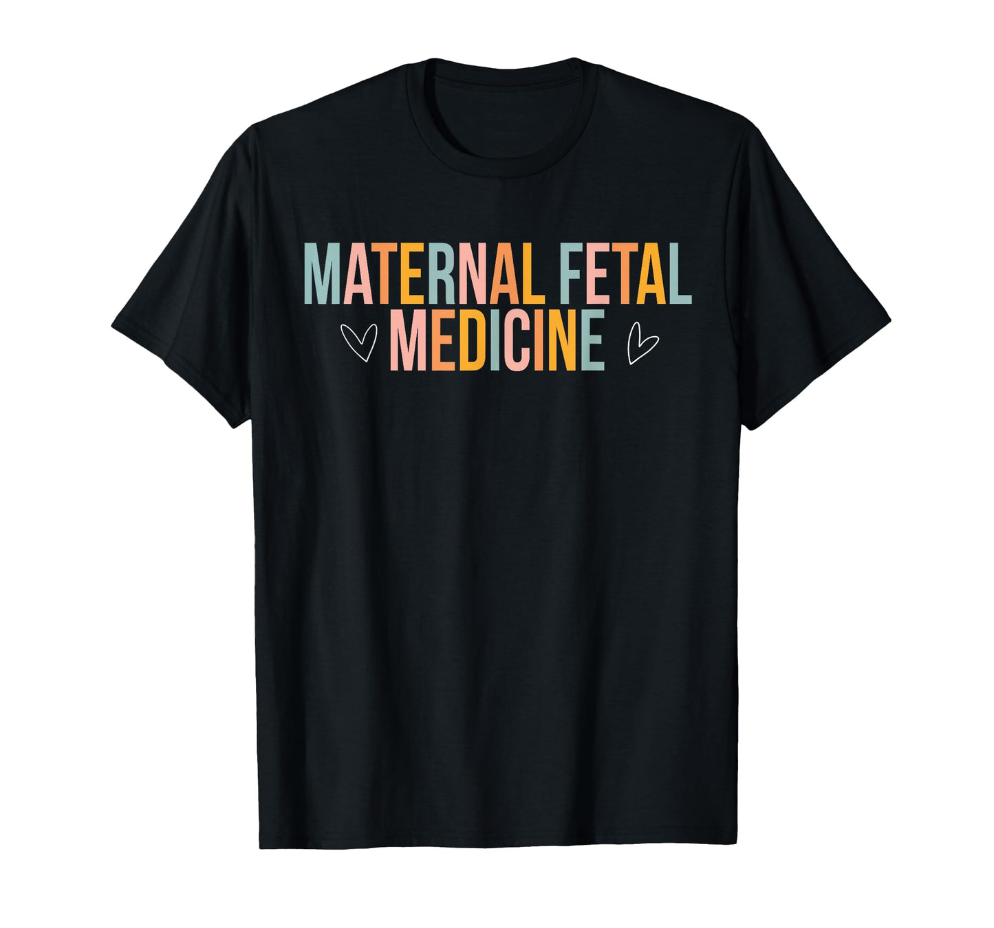 Maternal Fetal Medicine MFM Nurse MFM Sonographer T-Shirt