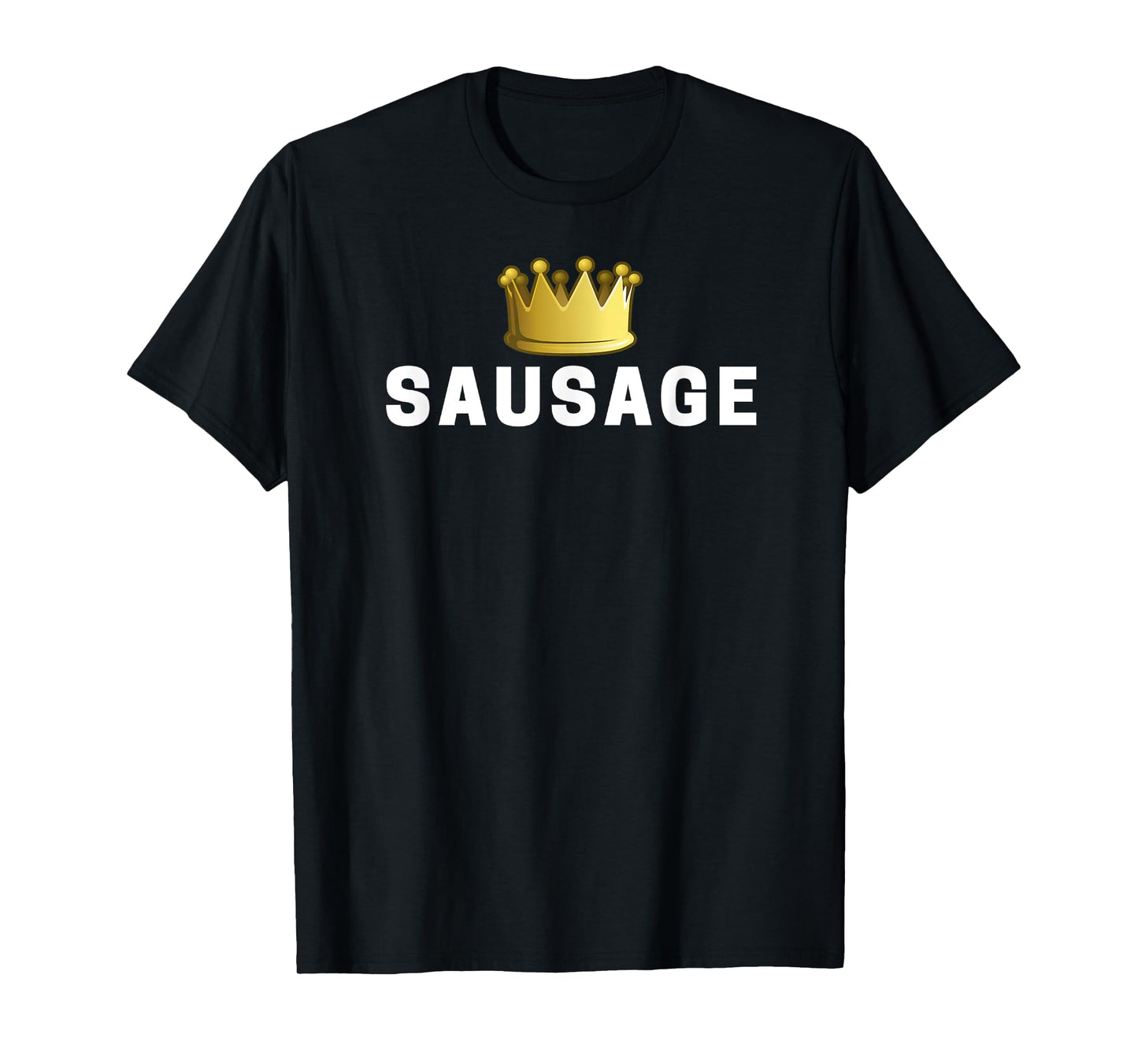 Sausage King Funny T-Shirt