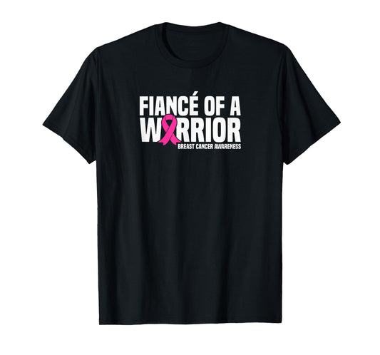 Fiance of a Warrior Pink Ribbon Breast Cancer Awareness T-Shirt
