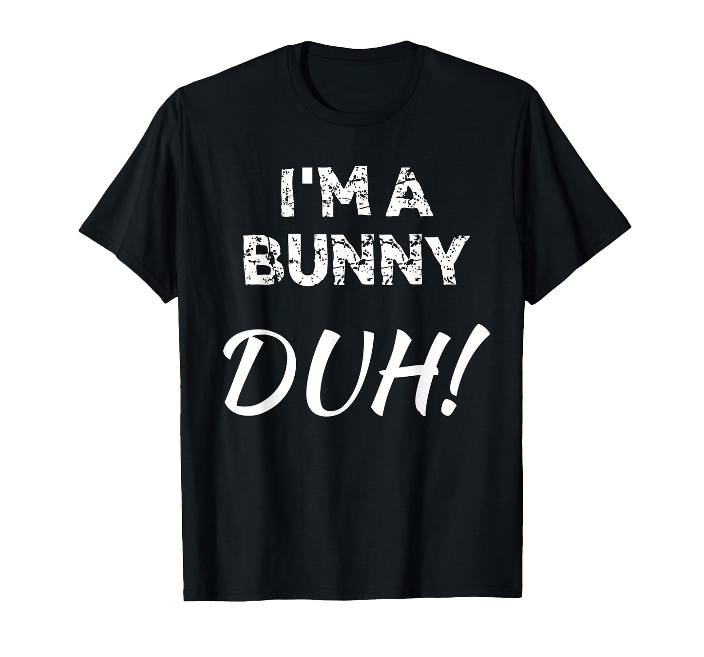 "I'm A Bunny Duh!" Funny Bunny Halloween T-Shirt
