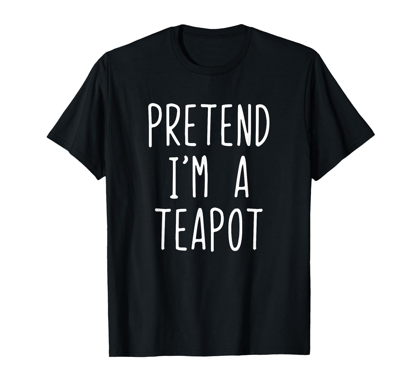 Pretend I'm A Teapot Costume Halloween Lazy Kids Tea-Pot T-Shirt