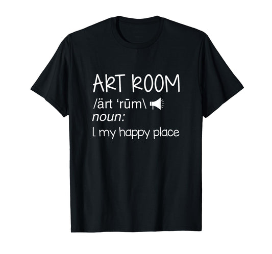 Art Room Definition Art Teacher Artist Painting Art Lover Men Women T-Shirt