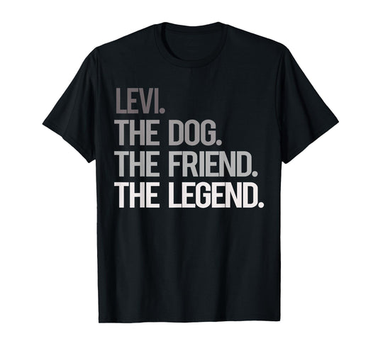 Levi THE DOG THE FRIEND THE LEGEND - National Pet Day Men Women Girls Kids T-Shirt