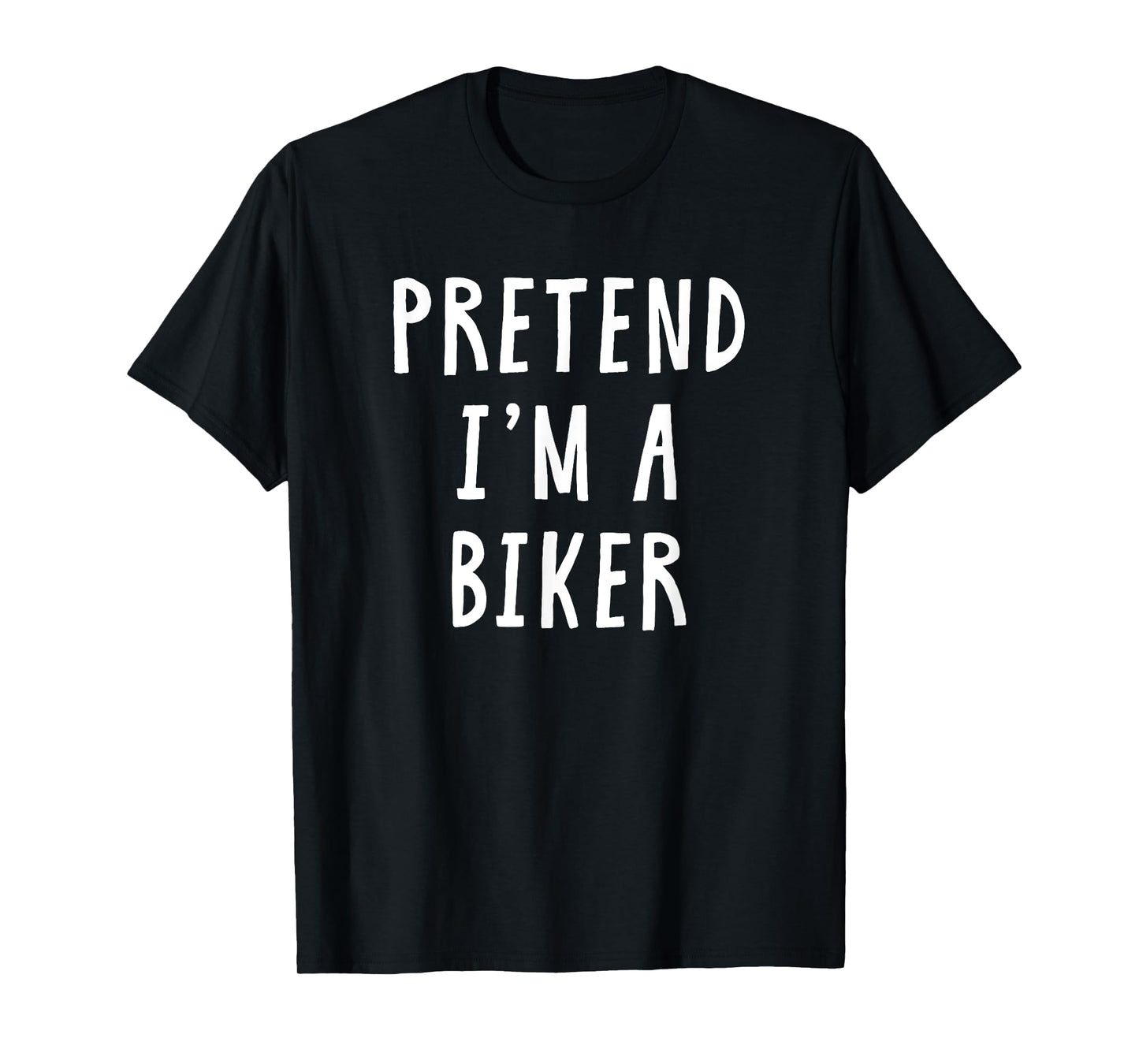 Pretend Im A Biker Costume Women Men Kids Halloween Costume T-Shirt