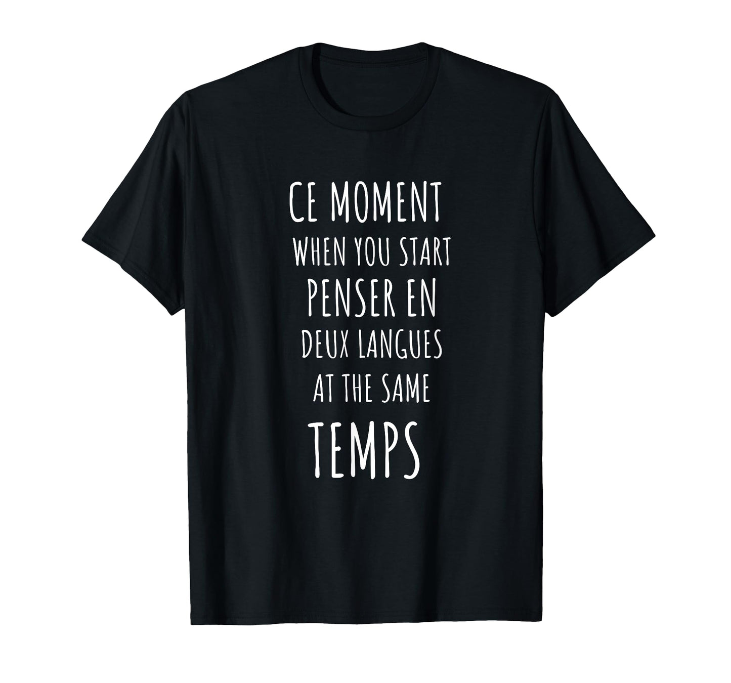 Ce Moment Funny Bilingual French Language Teacher Gift T-Shirt