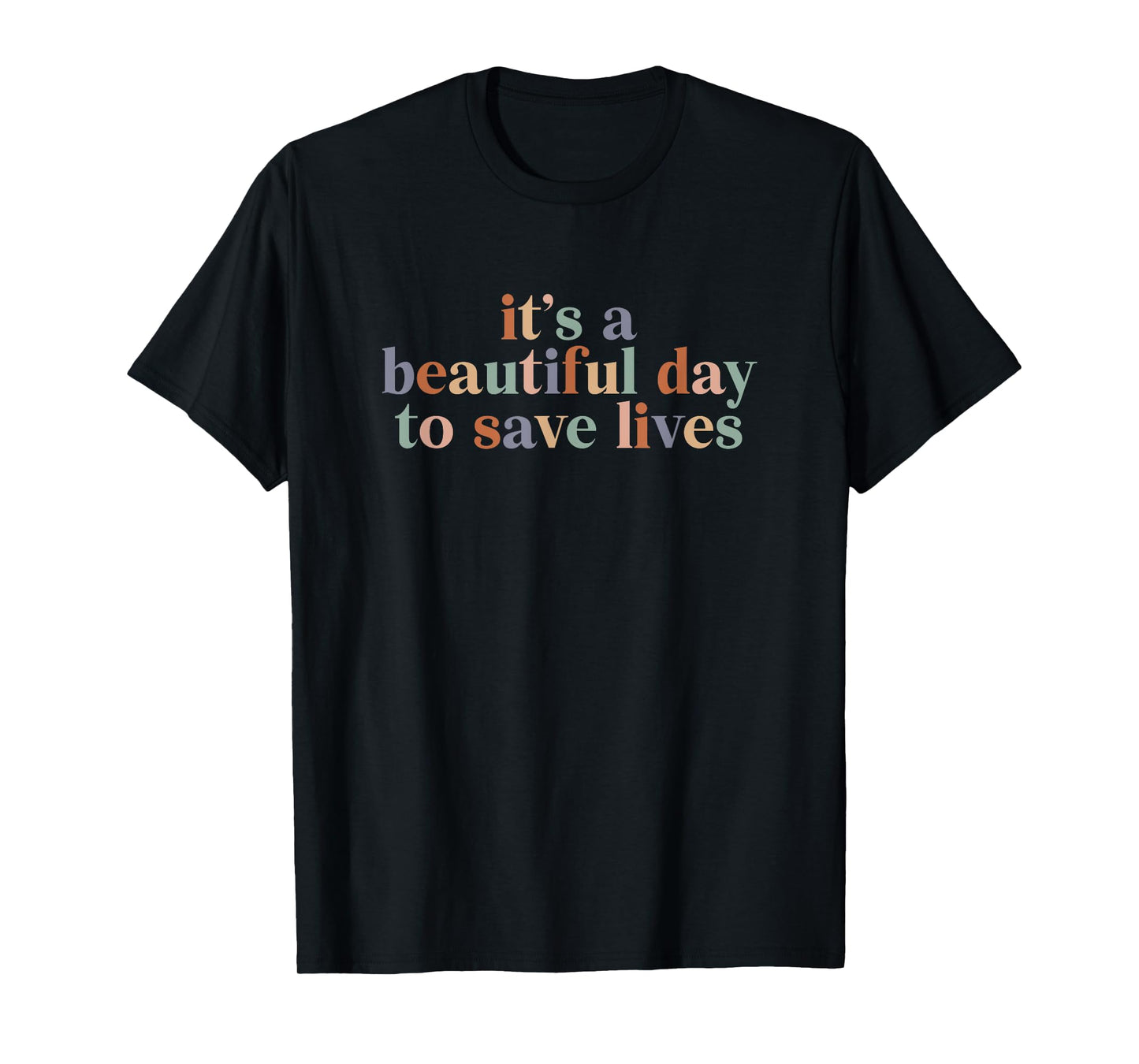 It's a Beautiful Day to Save Lives Nurse & Doctor T-Shirt