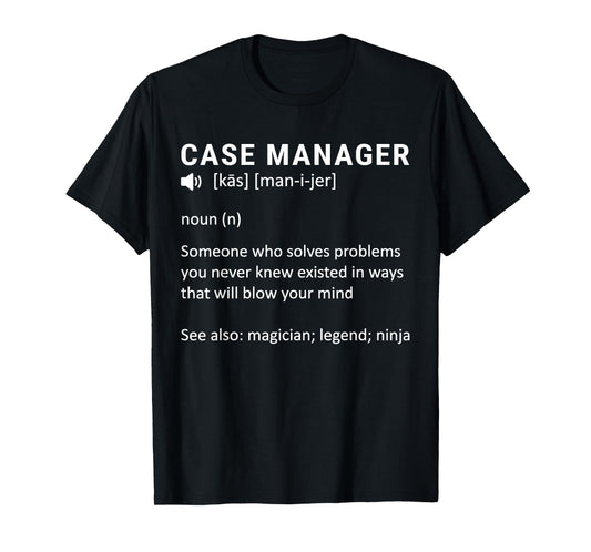 Definition Case Manager at Hospital, Healthcare Case Manager T-Shirt