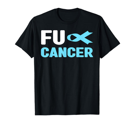 Fu Cancer T Shirt - Fu Prostate Cancer Awareness T-Shirt