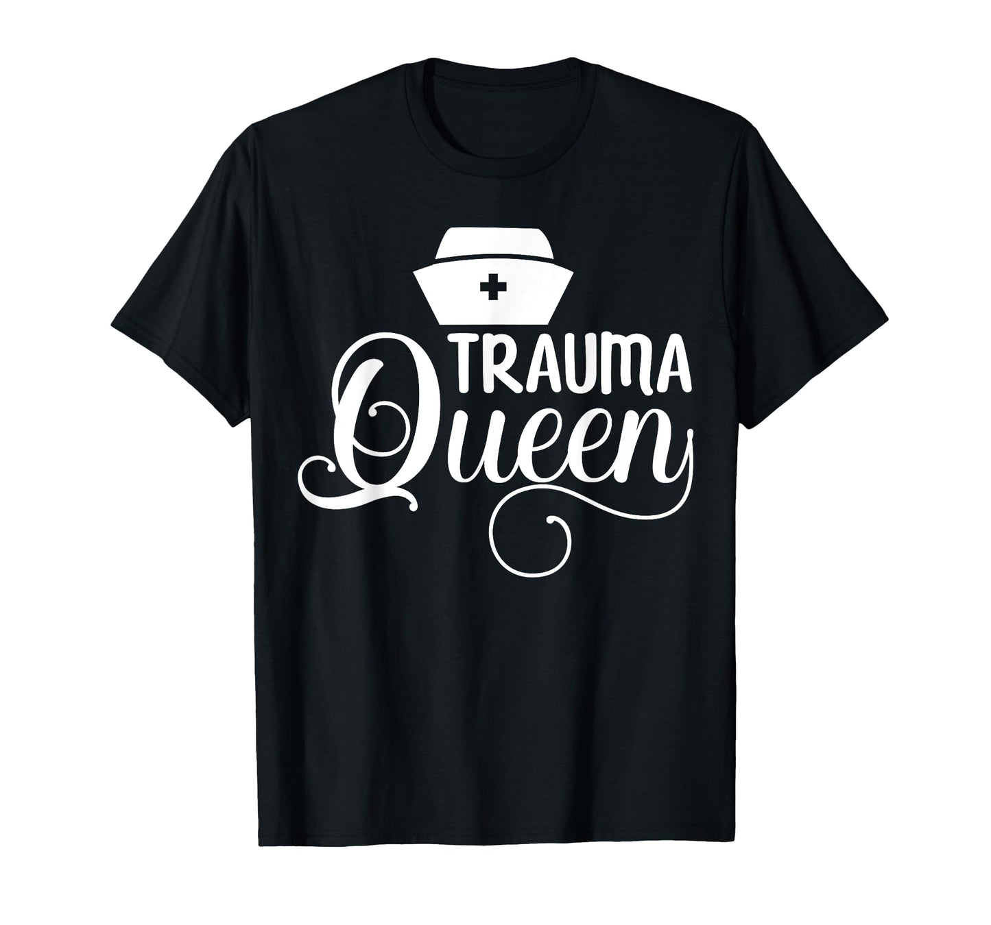 Trauma Queen Nurse T-Shirt