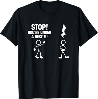 Stop You're Under A Rest Music Teacher T-Shirt