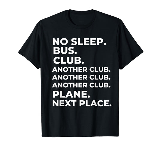 No Sleep Bus Club Another Club Plane Next Place Funny T-Shirt