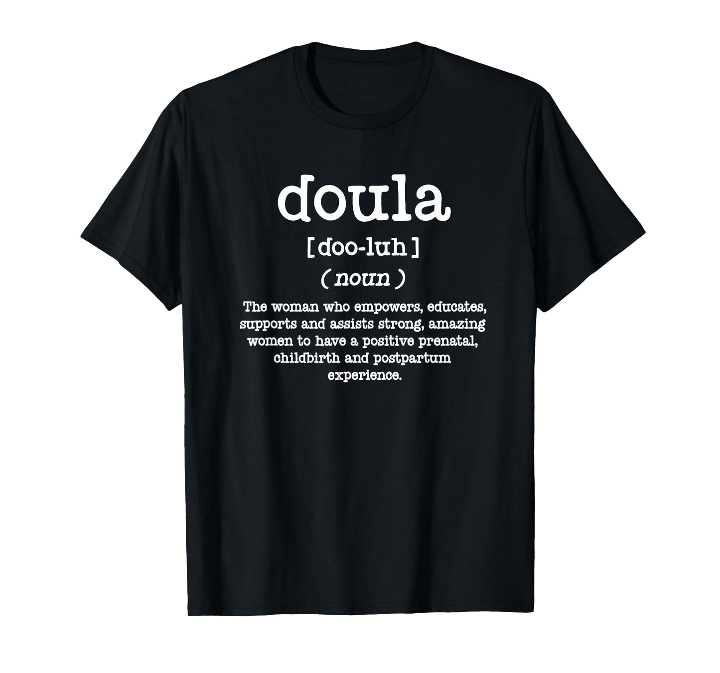 Doula Definition - Postpartum Birth - Childbirth Educator T-Shirt
