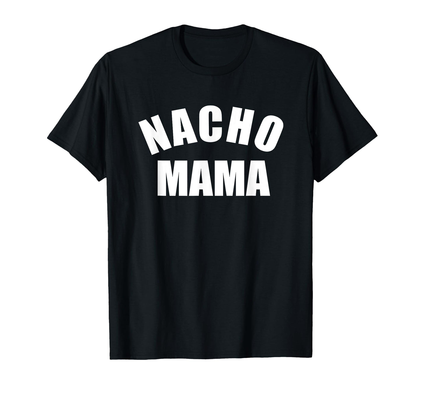 Nacho Mama Tshirt, Funny Mom Shirt, Novelty Tee T-Shirt